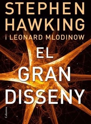 GRAN DISSENY, EL | 9788466413381 | HAWKING, STEPHEN; MLODINOW, LEONARD | Llibreria La Gralla | Librería online de Granollers