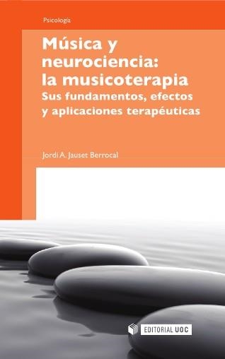 MUSICA Y NEUROCIENCIA. LA MUSICOTERAPIA | 9788497887625 | JAUSET BERROCAL, JORDI A. | Llibreria La Gralla | Librería online de Granollers