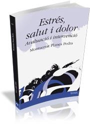 ESTRÈS, SALUT I DOLOR. AVALUACIÓ I TRACTAMENT | 9788499841038 | PLANES PEDRA, MONTSERRAT | Llibreria La Gralla | Librería online de Granollers