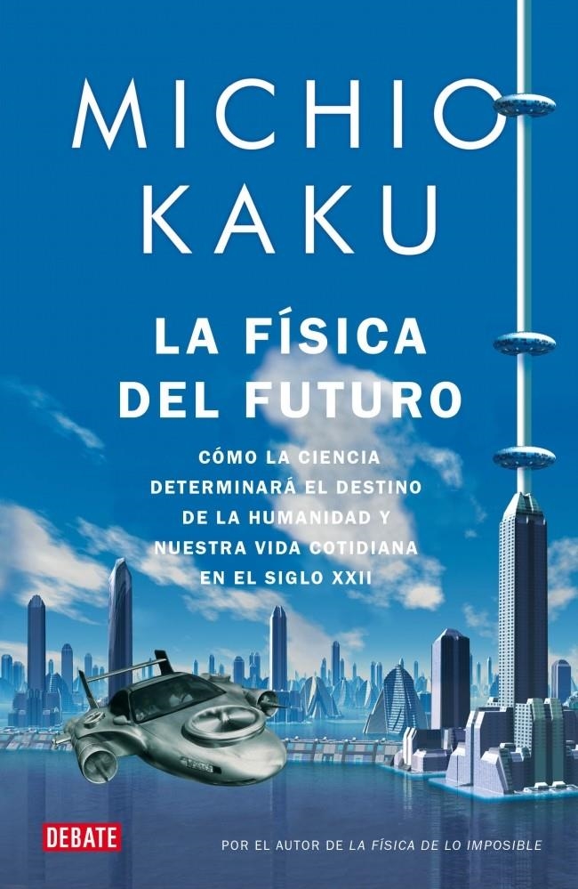 FÍSICA DEL FUTURO, LA | 9788499920115 | KAKU, MICHIO | Llibreria La Gralla | Llibreria online de Granollers