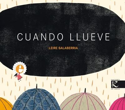 CUANDO LLUEVE | 9788415250272 | SALABERRIA, LEIRE | Llibreria La Gralla | Librería online de Granollers