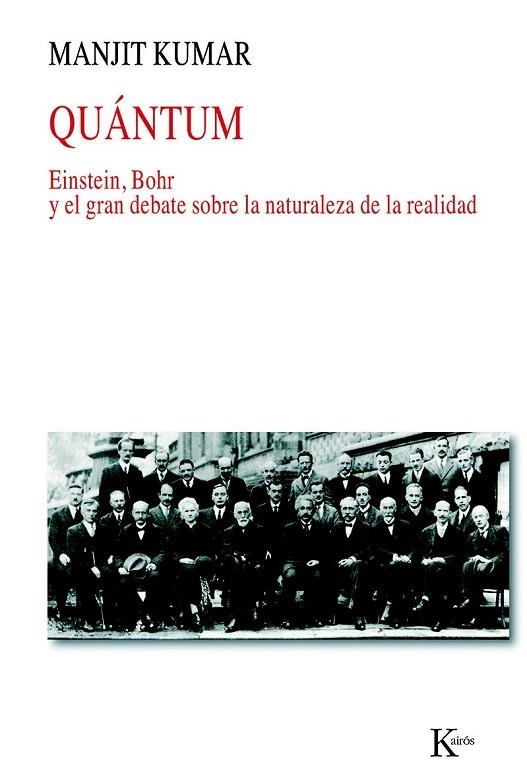 QUÁNTUM. EINSTEIN BOHR Y EL GRAN DEBATE SOBRE LA NATURALEZA DE LA REALIDAD | 9788472459014 | KUMAR, MANJIT | Llibreria La Gralla | Llibreria online de Granollers