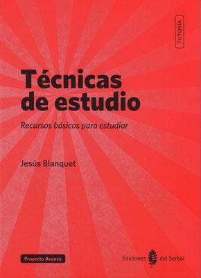 TÉCNICAS DE ESTUDIO.RECURSOS BÁSICOS PARA ESTUDIAR (PROYECTO AVANZA) | 9788476286920 | BLANQUET, JESÚS | Llibreria La Gralla | Librería online de Granollers