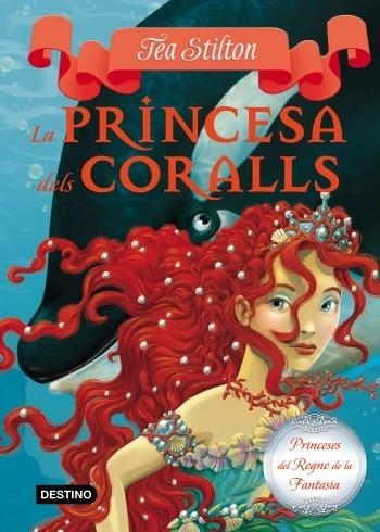 PRINCESA DELS CORALLS, LA (PRINCESES DEL REGNE DE LA FANTASIA, 2) | 9788499324753 | STILTON, TEA | Llibreria La Gralla | Llibreria online de Granollers