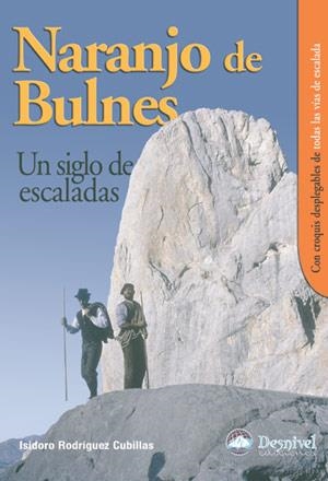 NARANJO DE BULMES, UN SIGLO DE ESCALADAS | 9788496192508 | RODRIGUEZ CUBILLAS, ISIDORO | Llibreria La Gralla | Librería online de Granollers