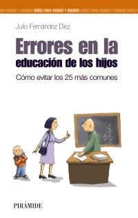 ERRORES EN LA EDUCACIÓN DE LOS HIJOS | 9788436826746 | FERNÁNDEZ, JULIO | Llibreria La Gralla | Librería online de Granollers