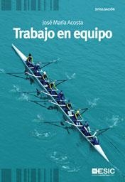 TRABAJO EN EQUIPO | 9788473567947 | ACOSTA VERA, JOSÉ MARÍA | Llibreria La Gralla | Librería online de Granollers