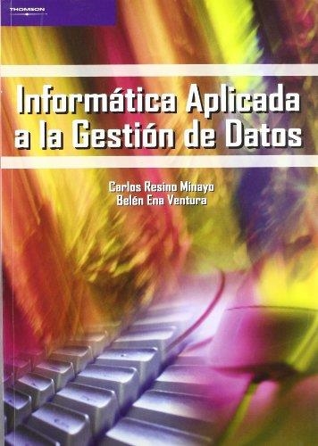 INFORMATICA APLICADA A LA GESTION DE DATOS | 9788497323291 | RESINO MINAYO, CARLOS / ENA VENTURA, BELEN | Llibreria La Gralla | Librería online de Granollers