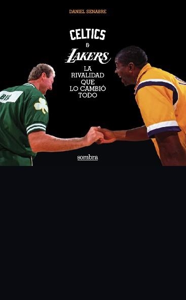 CELTIC & LAKERS. LA RIVALIDAD QUE LO CAMBIO TODO | 9788493735449 | SENABRE GALLO, DANIEL | Llibreria La Gralla | Librería online de Granollers