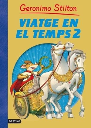 VIATGE EN EL TEMPS 2 (GERONIMO STILTON) | 9788499324944 | STILTON, GERONIMO | Llibreria La Gralla | Llibreria online de Granollers
