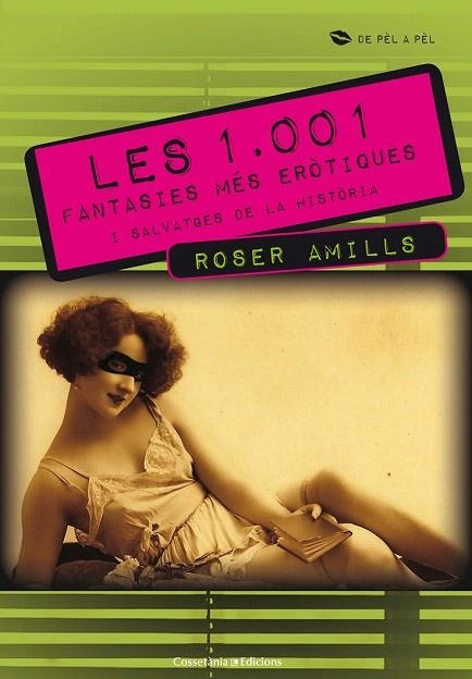 1001 FANTASIES MES EROTIQUES I SALVATGES DE LA HISTÒRIA, LES | 9788415456254 | AMILLS, ROSER | Llibreria La Gralla | Llibreria online de Granollers