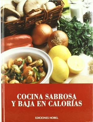 COCINA SABROSA Y BAJA EN CALORIAS | 9788484592457 | Llibreria La Gralla | Librería online de Granollers