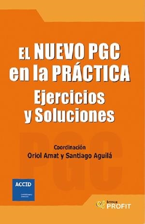 NUEVO PGC EN LA PRACTICA, EL. EJERCICIOS Y SOLUCIONES | 9788496998605 | AMAT, ORIOL; AGUILA, SANTIAGO | Llibreria La Gralla | Librería online de Granollers