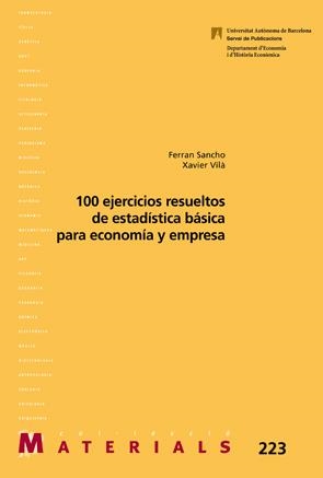 100 EJERCICIOS RESUELTOS DE ESTADISTICA BASICA PARA ECONOMIA Y EMPRESA | 9788449028465 | SANCHO, FERRAN / VILA, XAVIER | Llibreria La Gralla | Llibreria online de Granollers