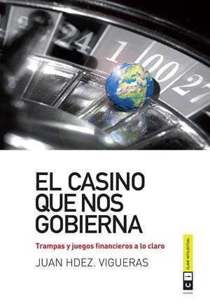 CASINO QUE NOS GOBIERNA, EL  | 9788493947149 | HERNANDEZ, JUAN | Llibreria La Gralla | Librería online de Granollers