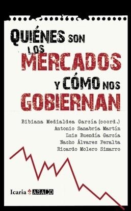 QUIÉNES SON LOS MERCADOS Y CÓMO NOS GOBIERNAN | 9788498883831 | MEDIALDEA GARCÍA, BIBIANA (COORD) | Llibreria La Gralla | Librería online de Granollers