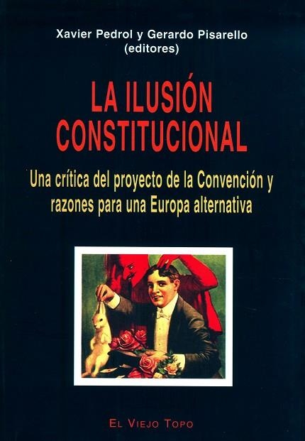 ILUSION CONSTITUCIONAL, LA | 9788495776976 | PEDROL, XAVIER/ PISARELLO, GERARDO | Llibreria La Gralla | Librería online de Granollers
