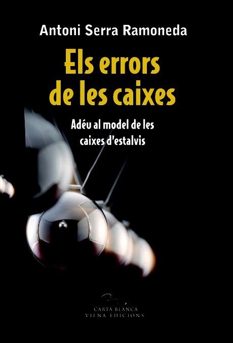 ERRORS DE LES CAIXES, ELS | 9788483306697 | SERRA RAMONEDA, ANTONI | Llibreria La Gralla | Llibreria online de Granollers