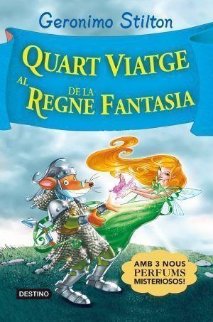 QUART VIATGE AL REGNE DE LA FANTASIA (GERONIMO STILTON) | 9788492790760 | STILTON, GERONIMO | Llibreria La Gralla | Llibreria online de Granollers