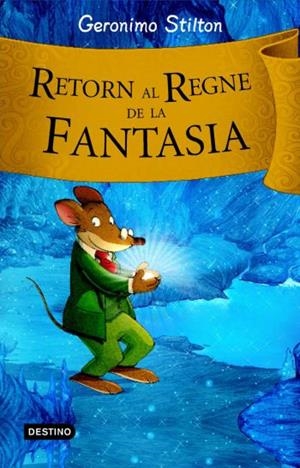 RETORN AL REGNE DE LA FANTASIA (GERONIMO STILTON) | 9788492790203 | STILTON, GERONIMO | Llibreria La Gralla | Llibreria online de Granollers