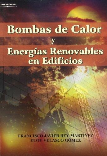 BOMBAS DE CALOR Y ENERGIAS RENOVABLES EN EDIFICIOS | 9788497323956 | REY MARTINEZ, FRANCISCO JAVIER / VELASCO, ELOY | Llibreria La Gralla | Librería online de Granollers