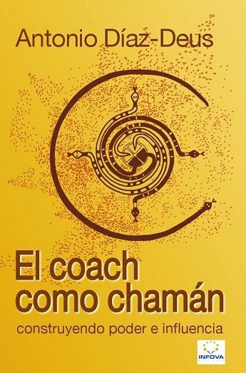 COACH COMO CHAMÁN, EL | 9788461463374 | DÍAZ DEUS, ANTONIO | Llibreria La Gralla | Llibreria online de Granollers
