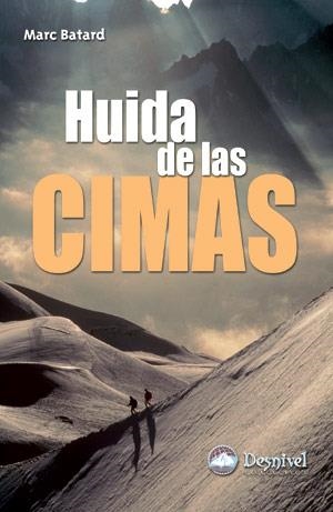 HUIDA DE LAS CIMAS | 9788496192737 | BATARD, MARC | Llibreria La Gralla | Librería online de Granollers