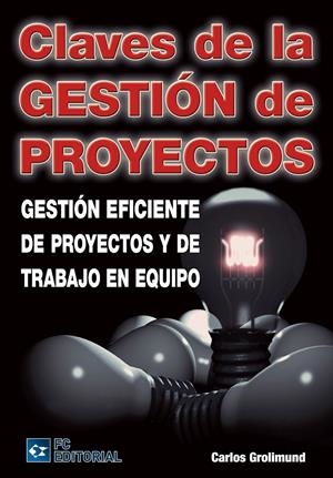 CLAVES DE LA GESTIÓN DE PROYECTOS | 9788492735808 | GROLIMUD, CARLOS | Llibreria La Gralla | Librería online de Granollers