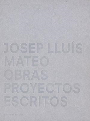 JOSEP LLUIS MATEO. OBRAS PROYETOS ESCRITOS | 9788434309845 | Llibreria La Gralla | Llibreria online de Granollers