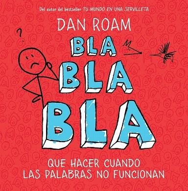 BLA BLA BLA. QUÉ HACER CUANDO LAS PALABRAS NO FUNCIONAN | 9788498751949 | ROAM, DAN | Llibreria La Gralla | Librería online de Granollers
