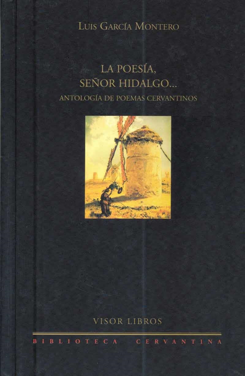 POESIA SEÑOR HIDALGO, LA. ANTOLOGIA DE POEMAS CERVANTINOS | 9788475227948 | GARCIA MONTERO, LUIS | Llibreria La Gralla | Librería online de Granollers