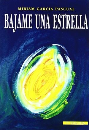BAJAME UNA ESTRELLA | 9788487746024 | GARCIA PASCUAL, MIRIAM | Llibreria La Gralla | Llibreria online de Granollers