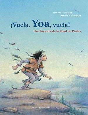 VUELA YOA VUELA | 9788426139184 | RANDERATH, JEANETTE / WINTERHAGER, DANIELE | Llibreria La Gralla | Llibreria online de Granollers
