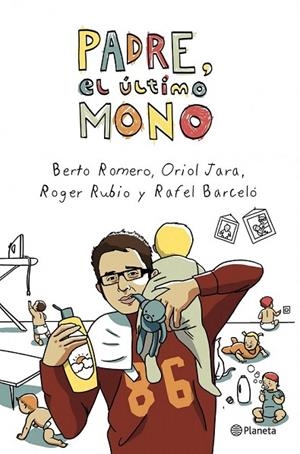 PADRE EL ÚLTIMO MONO | 9788408003953 | ROMERO, BERTO; JARA, ORIOL; RUBIO, ROGER; BARCELÓ, RAFEL | Llibreria La Gralla | Librería online de Granollers