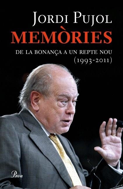 MEMÒRIES. DE LA BONANÇA A UN REPTE NOU (1993-2011) JORDI PUJOL | 9788475882581 | PUJOL, JORDI | Llibreria La Gralla | Librería online de Granollers