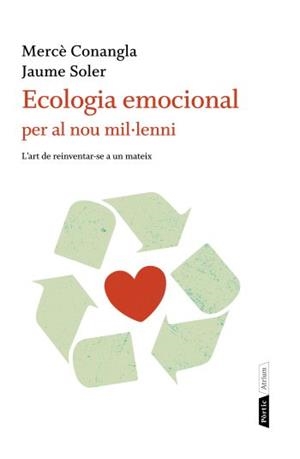 ECOLOGIA EMOCIONAL PER AL NOU MIL·LENNI | 9788498091823 | CONANGLA, MERCE / SOLER, JAUME | Llibreria La Gralla | Llibreria online de Granollers