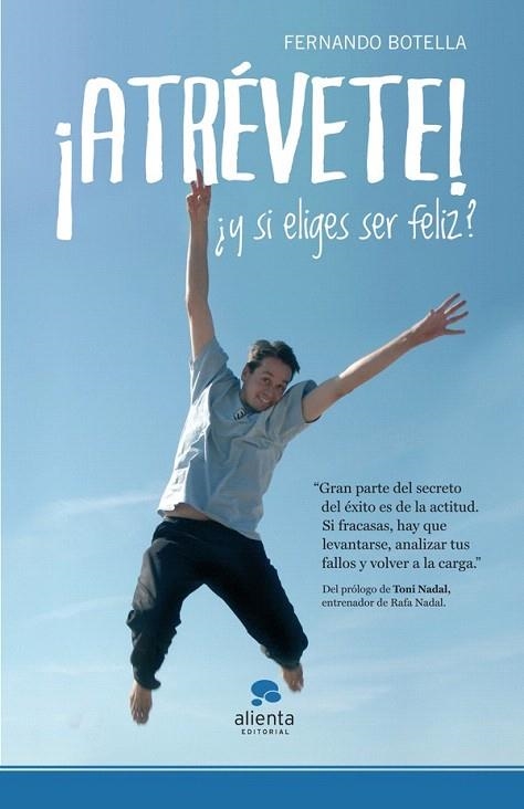 ATRÉVETE. Y SI ELIGES SER FELIZ | 9788415320234 | BOTELLA, FERNANDO | Llibreria La Gralla | Librería online de Granollers