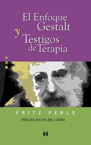 ENFOQUE GESTALT Y TESTIGOS DE TERAPIA, EL | 9788489333123 | PERLS, FRITZ | Llibreria La Gralla | Librería online de Granollers