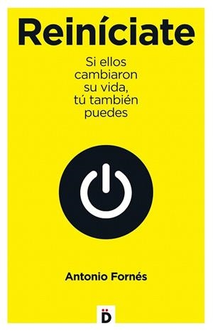 REINÍCIATE. SI ELLOS CAMBIARON SU VIDA TÚ TAMBIÉN PUEDES | 9788493870201 | FORNÉS, ANTONIO | Llibreria La Gralla | Llibreria online de Granollers