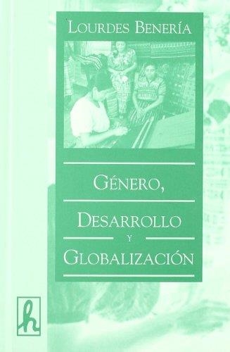 GENERO DESARROLLO Y GLOBALIZACION | 9788488711731 | BENERIA, LOURDES | Llibreria La Gralla | Librería online de Granollers