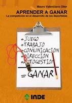 APRENDER A GANAR. LA COMPETICIÓN EN EL DESARROLLO DE LOS DEPORTISTAS | 9788497293013 | VALENCIANO OLLER, MAURO | Llibreria La Gralla | Librería online de Granollers