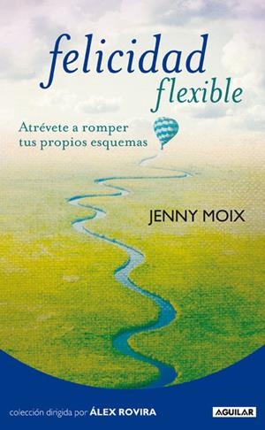FELICIDAD FLEXIBLE | 9788403101531 | MOIX, JENNY | Llibreria La Gralla | Librería online de Granollers