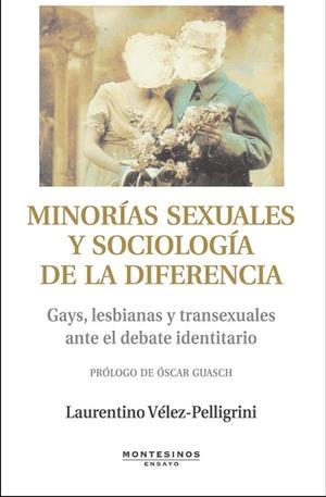 MINORIAS SEXUALES Y SOCIOLOGIA DE LA DIFERENCIA | 9788496831766 | VELEZ PELLIGRINI, LAURENTINO | Llibreria La Gralla | Librería online de Granollers
