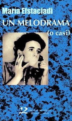MELODRAMA O CASI, UN | 9788496327191 | EFSTACIADI, MARIA | Llibreria La Gralla | Librería online de Granollers