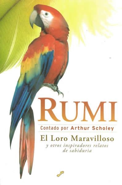 RUMI. EL LORO MARAVILLOSO Y OTROS RELATOS DE SABIDURIA | 9788495496379 | SCHOLEY, ARTHUR | Llibreria La Gralla | Librería online de Granollers