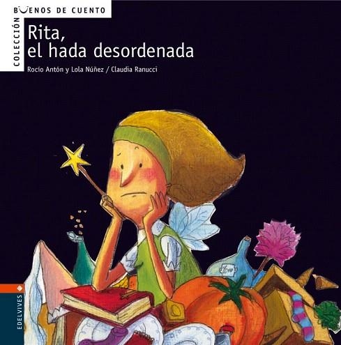 RITA EL HADA DESORDENADA (COL. BUENOS DEL CUENTO) | 9788426359360 | ANTON, ROCIO / NUÑEZ, LOLA | Llibreria La Gralla | Llibreria online de Granollers