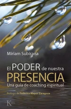 PODER DE NUESTRA PRESENCIA, EL. UNA GUÍA DE COACHING ESPIRITUAL | 9788499881362 | SUBIRANA, MIRIAM | Llibreria La Gralla | Librería online de Granollers