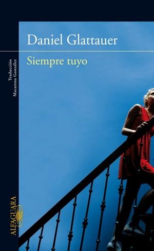 SIEMPRE TUYO | 9788420411064 | GLATTAUER, DANIEL | Llibreria La Gralla | Librería online de Granollers