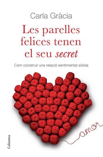 PARELLES FELICES TENEN EL SEU SECRET, LES | 9788466410342 | GRACIA, CARLA | Llibreria La Gralla | Librería online de Granollers