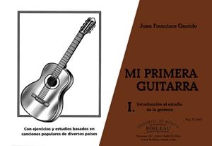 MI PRIMERA GUITARRA I.INTRODUCCION AL ESTUDIO DE LA GUITARRA | 9788480201698 | GARRIDO, JUAN FRANCISCO | Llibreria La Gralla | Llibreria online de Granollers